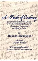 Book of Cookery for Dressing of Several Dishes of Meat and Making of Several Sauces and Seasoning for Meat or Fowl