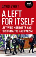 A Left for Itself: Left-Wing Hobbyists and Performative Radicalism