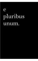 Latin Notebook - E Pluribus Unum.: Latin Journal, One for Many, 110 Lined Pages