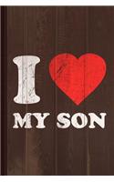 I Love My Son Journal Notebook: Blank Lined Ruled for Writing 6x9 110 Pages