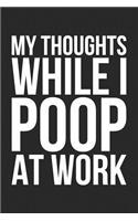 My Thoughts While I Poop at Work