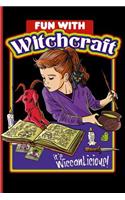 Fun with Witchcraft It's Wiccan-Licious!