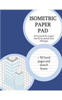 Isometric Paper Pad: Graph Paper Pad 0,3 Inches (Between Lines) 50 Isometric + 50 Lined Pages + Sketch Frame (Thin 0,5 PT Dashed Grid). Non-Perforated(4)(4 Graph Notebooks)