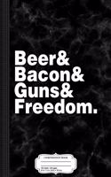 Mens Beer, Bacon, Guns and Freedom Composition Notebook