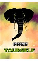 Free Yourself: Awesome Elephant Gift Notebook Lined Journal to Write in Motivational