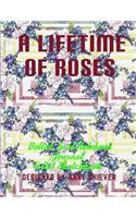 A Lifetime of Roses: Dotted Grid Notebook/Journal & Art Sketchbook