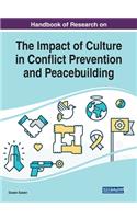 Handbook of Research on the Impact of Culture in Conflict Prevention and Peacebuilding