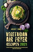 Vegetarian Air Fryer Recipes 2021