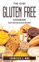 The Easy Gluten Free Cookbook
