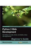 Python 3 Web Development Beginner's Guide