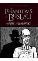 Phantoms of Breslau