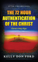 72 Hour Authentication Of The Christ