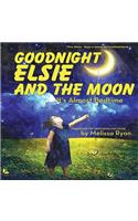 Goodnight Elsie and the Moon, It's Almost Bedtime