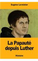 La Papauté depuis Luther