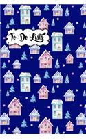 To-Do List Book - Christmas Holiday To Do Lists Journal Notebook Snowy Houses Pattern 1: 100 Page Lined Book With Check Boxes For Fast and Easy List Making(10 List)