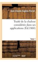 Traité de la Chaleur Considérée Dans Ses Applications. Tome 1