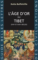 L'Age d'Or Du Tibet: (Xviie Et Xviiie Siecles)