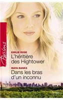 L'Heritiere Des Hightower - Dans Les Bras D'Un Inconnu (Harlequin Passions)