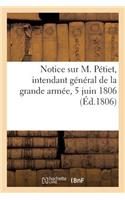 Notice Sur M. Pétiet, Intendant Général de la Grande Armée, 5 Juin 1806