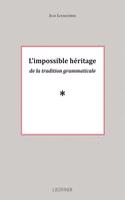 L'Impossible Heritage de la Tradition Grammaticale Volume 2