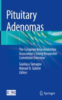 Pituitary Adenomas: The European Neuroendocrine Association's Young Researcher Committee Overview