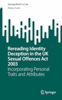 Rereading Identity Deception in the UK Sexual Offences Act 2003: Incorporating Personal Traits and Attributes(SpringerBriefs in Law)