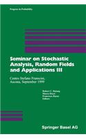 Seminar on Stochastic Analysis, Random Fields and Applications III