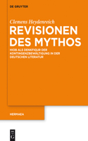 Revisionen des Mythos: Hiob Als Denkfigur Der Kontingenzbewaltigung in Der Deutschen Literatur(135 Hermaea. Neue Folge)