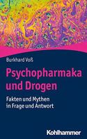 Psychopharmaka Und Drogen: Fakten Und Mythen in Frage Und Antwort