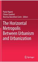 Horizontal Metropolis Between Urbanism and Urbanization