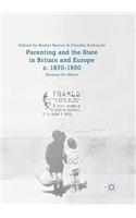 Parenting and the State in Britain and Europe, C. 1870-1950