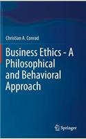 Business Ethics - A Philosophical and Behavioral Approach