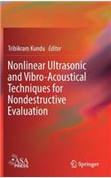 Nonlinear Ultrasonic and Vibro-Acoustical Techniques for Nondestructive Evaluation