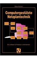 Computergestützte Netzplantechnik: Ein Leitfaden Für Praktiker in Unternehmen