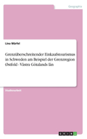 Grenzüberschreitender Einkaufstourismus in Schweden am Beispiel der Grenzregion Østfold - Västra Götalands län
