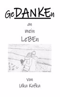 GeDANKEn an mein Leben