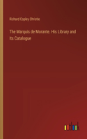 Marquis de Morante. His Library and Its Catalogue