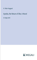 Ayesha, the Return of She; A Novel