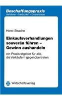 Einkaufsverhandlungen Souverän Führen - Gewinn Aushandeln: Ein Praxisratgeber Für Alle, Die Verkäufern Gegenübertreten