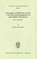 Staatsausgabe Und Offentliches Interesse in Den Steuerrechtfertigungslehren Des Naturrechtlichen Rationalismus