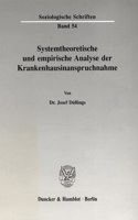 Systemtheoretische Und Empirische Analyse Der Krankenhausinanspruchnahme