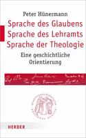 Sprache Des Glaubens - Sprache Des Lehramts - Sprache Der Theologie: Eine Geschichtliche Orientierung