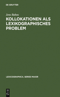 Kollokationen als lexikographisches Problem: (74 Lexicographica. Series Maior)