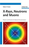 X-Rays, Neutrons and Muons