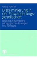 Diskriminierung in Der Einwanderungsgesellschaft: Begründungsprobleme Pädagogischer Strategien Und Konzepte