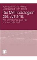 Die Methodologien des Systems