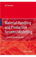 Material Handling and Production Systems Modelling - Based on Queuing Models