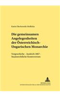 Die Gemeinsamen Angelegenheiten Der Oesterreichisch-Ungarischen Monarchie
