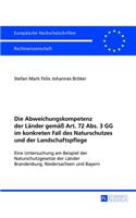 Die Abweichungskompetenz der Laender gemaeß Art. 72 Abs. 3 GG im konkreten Fall des Naturschutzes und der Landschaftspflege