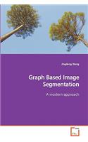 Graph Based Image Segmentation A modern approach